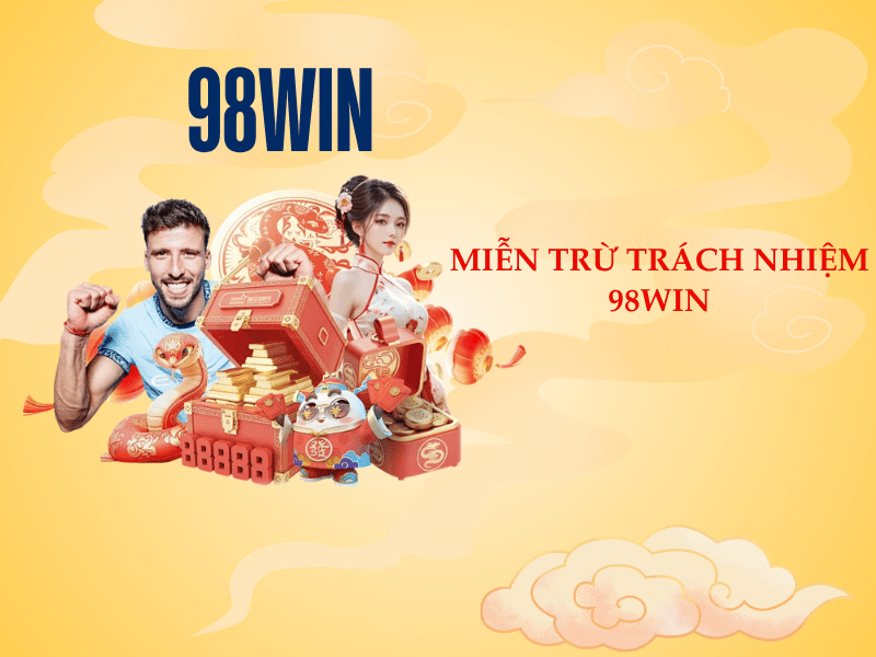 Miễn trừ trách nhiệm 98WIN